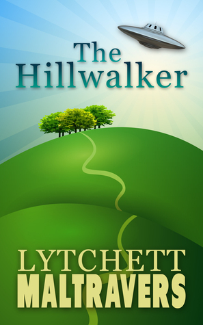 The Hillwalker: a Tale of Magick, Love Potions, Vampyrs and Public Footpaths by Lytchett Maltravers, Chris West