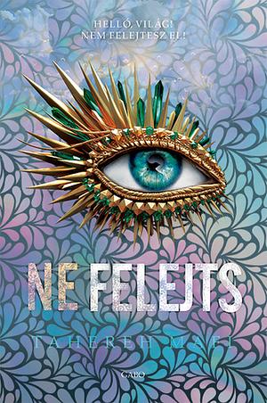 Ne felejts by Tahereh Mafi