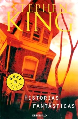 Historias fantásticas by Stephen King, Rosa S. de Naveira