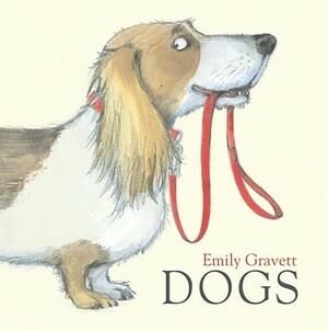 Dogs by Emily Gravett