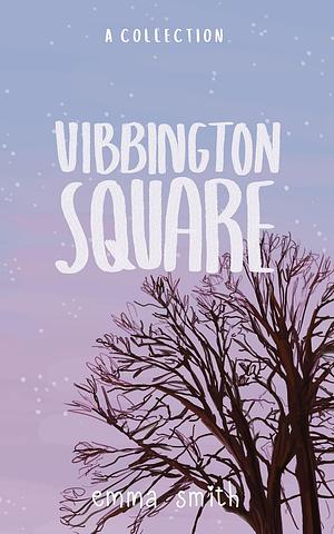 Vibbington Square by Emma Smith