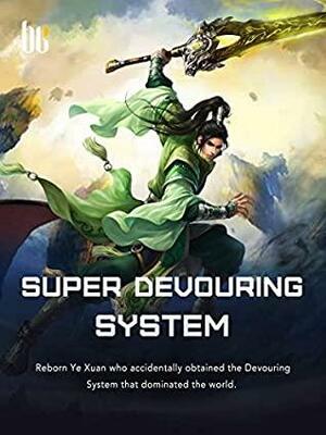 Super Devouring System: Book 2 by Yue LuoGeBuLuo