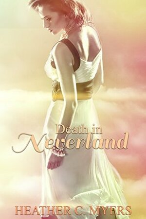 Death in Neverland by Heather C. Myers