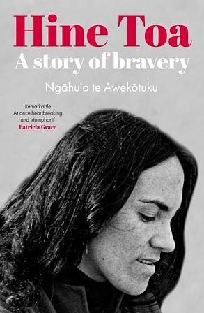 Hine Toa: A Story of Bravery by Ngahuia Te Awekotuku