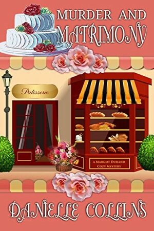 Murder and Matrimony by Danielle Collins