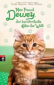 Mein Freund Dewey, der berühmteste Kater der Welt by Vicki Myron