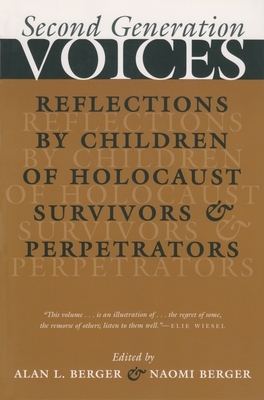 Second Generation Voices: Reflections by Children of Holocaust Survivors and Perpetrators by 