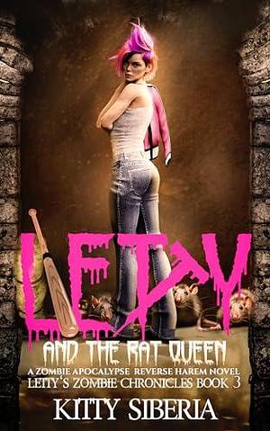 Letty and the Rat Queen: Letty's Zombie Chronicles by Kitty Siberia, Kitty Siberia