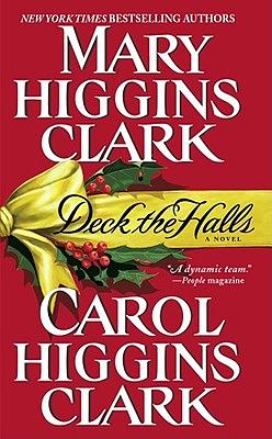 Deck the Halls by Mary Higgins Clark, Carol Higgins Clark