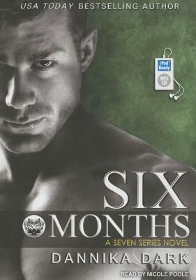 Six Months by Dannika Dark