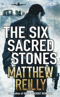 The 6 Sacred Stones by Matthew Reilly