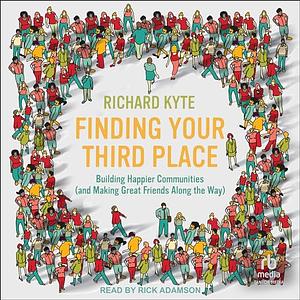 Finding Your Third Place by Richard Kyte