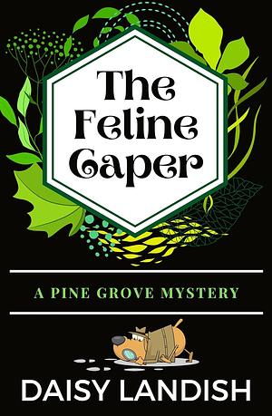 The Feline Caper by Daisy Landish