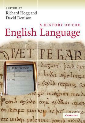 A History of the English Language by David Denison, Richard M. Hogg