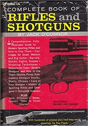 Complete Book of Rifles and Shotguns by Jack O'Connor