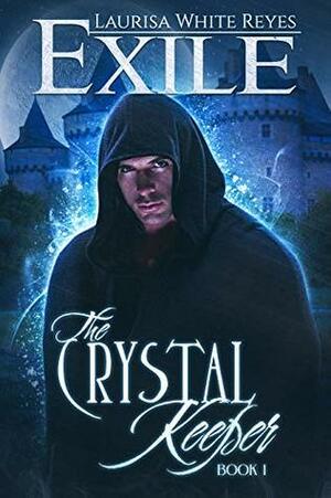 Exile (The Crystal Keeper, #1) by Laurisa White Reyes