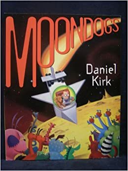 Moondogs by Daniel Kirk