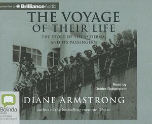 The Voyage of Their Life: The Story of the SS Derna and Its Passengers by Diane Armstrong