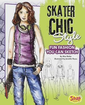 Skater Chic Style: Fun Fashions You Can Sketch by Mari Bolte