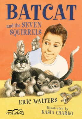 Batcat and the Seven Squirrels by Eric Walters