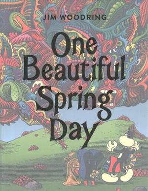 One Beautiful Spring Day by Jim Woodring