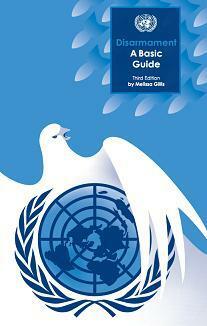 Disarmament: A Basic Guide by United Nations