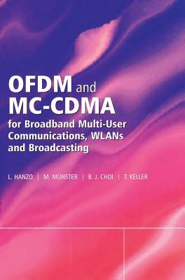 Ofdm and MC-Cdma for Broadband Multi-User Communications, Wlans and Broadcasting by Lajos Hanzo, Byungcho Choi, M. Münster