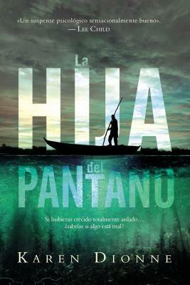 Hija del Pantano by Karen Dionne