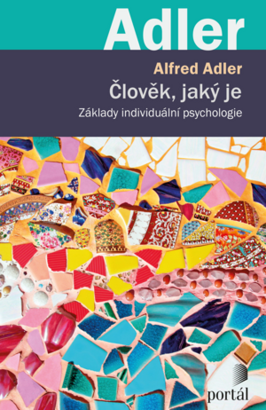 Člověk, jaký je by Alfred Adler, Alfred Adler