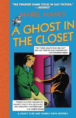 Nancy Clue and the Hardly Boys in a Ghost in the Closet by Mabel Maney