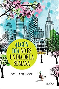 Algún día no es un día de la semana by Sol Aguirre