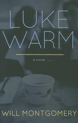 Lukewarm by Will Montgomery