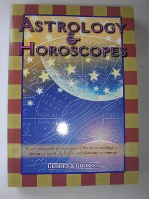 Astrology and Horoscopes  by Geddes and Grosset