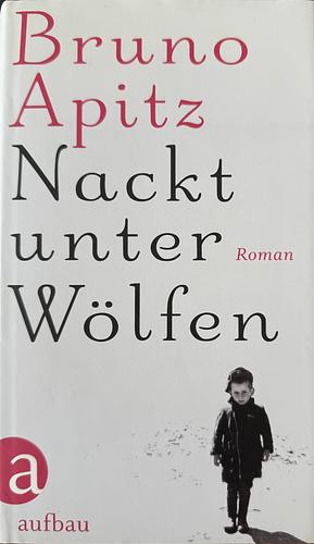 Nackt unter Wölfen by Bruno Apitz