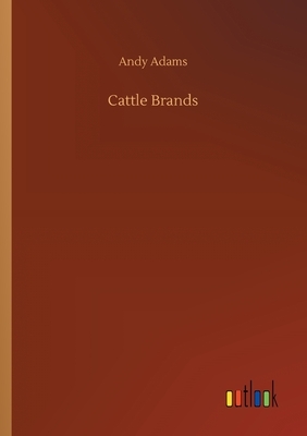 Cattle Brands by Andy Adams