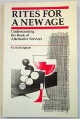 Rites For A New Age: Understanding The Book Of Alternative Services by Michael Ingham