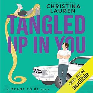 Tangled Up In You by Christina Lauren