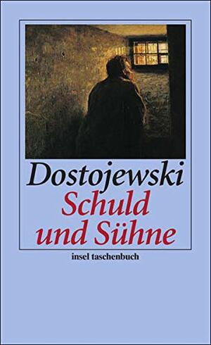 Schuld Und Sühne by Fyodor Dostoevsky