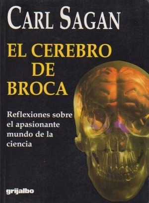 El cerebro de Broca. Reflexiones sobre el apasionante mundo de la ciencia by Doménec Bergadá, Carl Sagan, José Chabás
