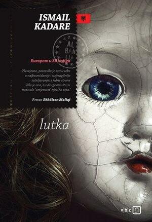 Lutka by Ismail Kadare