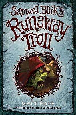 Samuel Blink and the Runaway Troll by Matt Haig