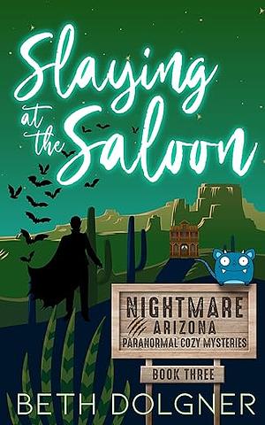 Slaying at the Saloon by Beth Dolgner
