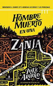 Hombre muerto en una zanja by Luke Arnold