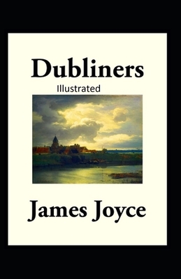 Dubliners Illustrated by James Joyce