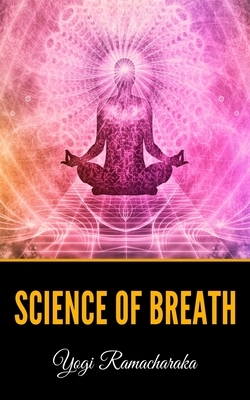 Science of Breath by Yogi Ramacharaka