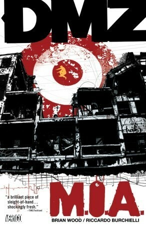 DMZ, Vol. 9: M.I.A. by Brian Wood, Riccardo Burchielli