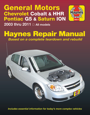 Chevrolet Cobalt 2005 Thru 2010, Chevrolet Hhr 2005 Thru 2011, Pontiac G5 2007 Thru 2009, Pontiac Pursuit 2005 Thru 2006 & Saturn Ion 2003 Thru 2007 H by Haynes Publishing