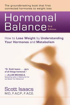 Hormonal Balance: How to Lose Weight by Understanding Your Hormones and Metabolism by Scott Isaacs