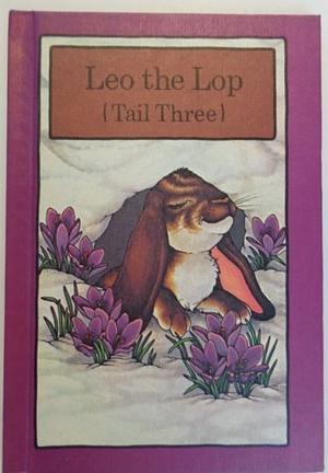 Leo the Lop Tail Three by Robin James, Stephen Cosgrove