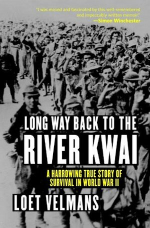 Long Way Back to the River Kwai: Memories of World War II by Loet Velmans